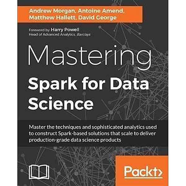 Mastering Spark for Data Science, Andrew Morgan
