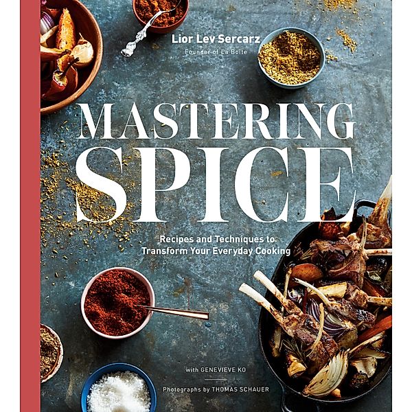 Mastering Spice, Lior Lev Sercarz, Genevieve Ko