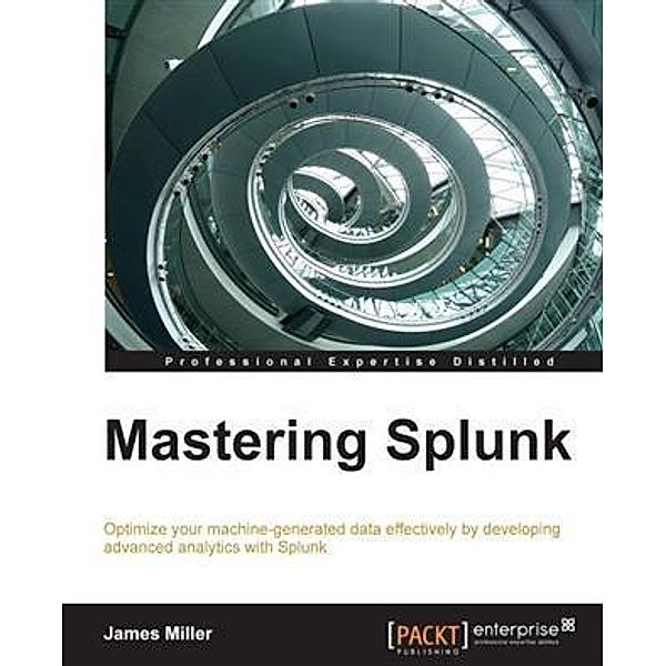 Mastering Splunk, James Miller