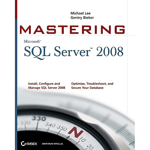 Mastering SQL Server 2008, Michael Lee, Gentry Bieker