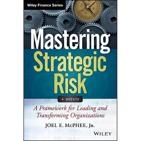 Mastering Strategic Risk / Wiley Finance Editions, Joel E. McPhee