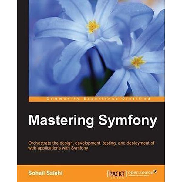 Mastering Symfony, Sohail Salehi