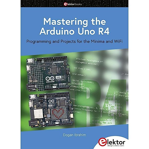 Mastering the Arduino Uno R4, Dogan Ibrahim