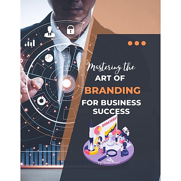 Mastering the  Art of Branding  for Business  Success (Course) / Course, Vineeta Prasad