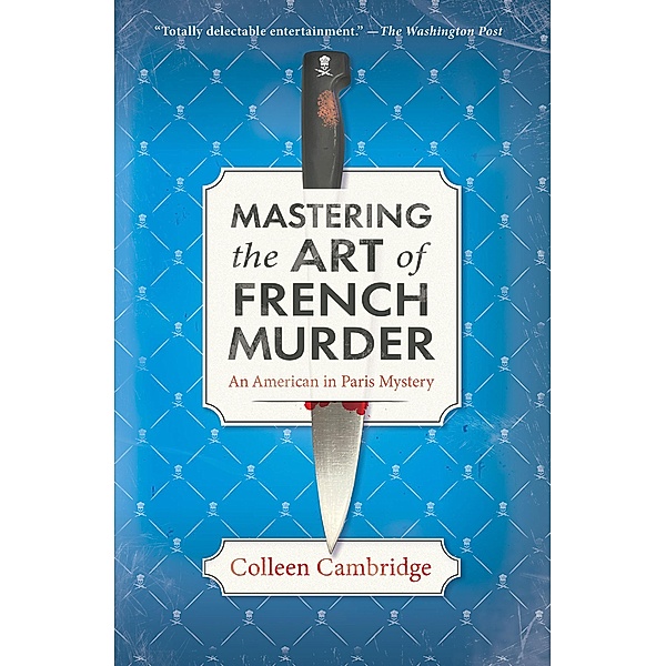 Mastering the Art of French Murder / An American in Paris Mystery Bd.1, Colleen Cambridge