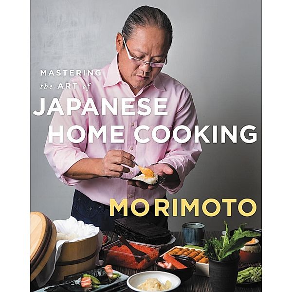 Mastering the Art of Japanese Home Cooking, Masaharu Morimoto