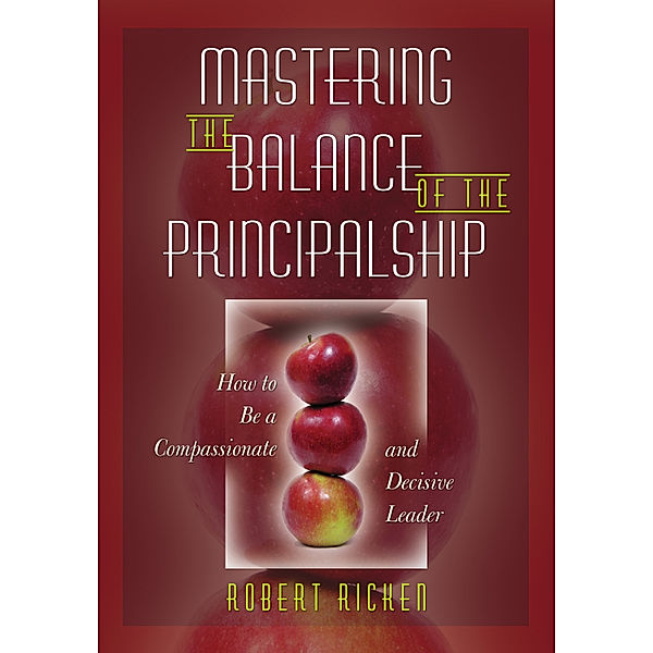 Mastering the Balance of the Principalship, Robert Ricken