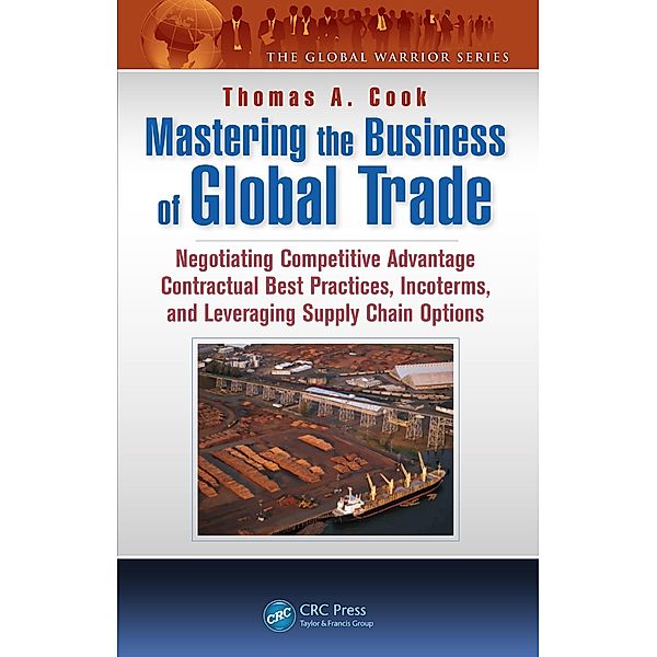 Mastering the Business of Global Trade, Thomas A. Cook