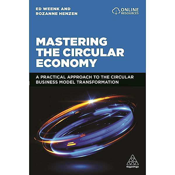 Mastering the Circular Economy, Ed Weenk, Rozanne Henzen