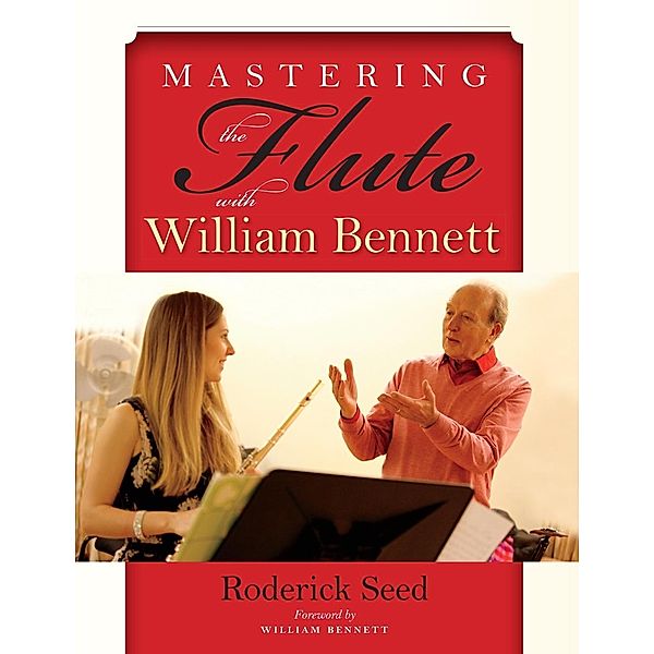 Mastering the Flute with William Bennett, Roderick Seed