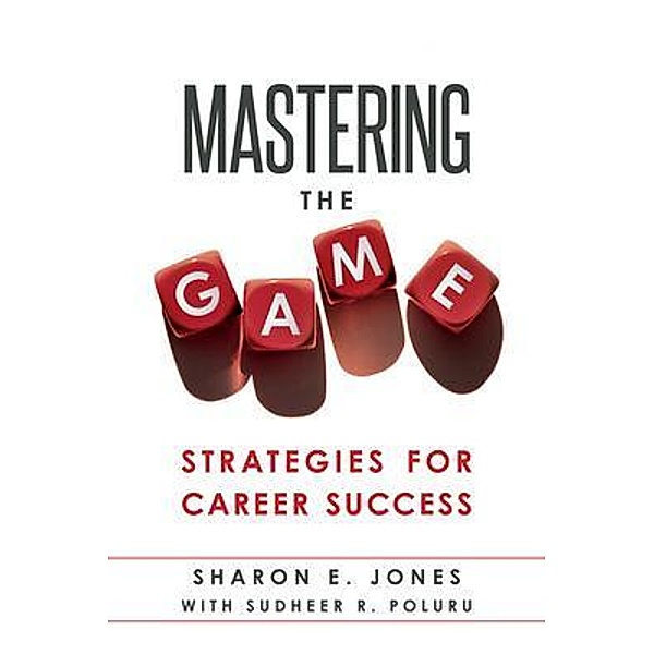 Mastering the Game / Drum Major Press, Sharon E. Jones, Sudheer R. Poluru