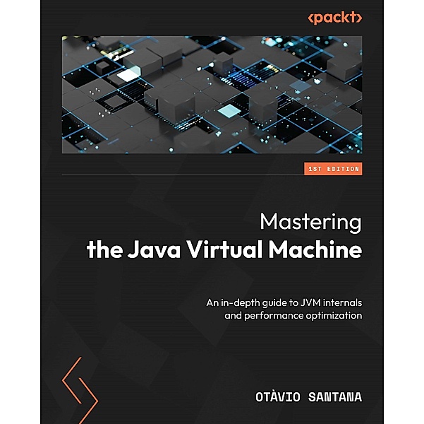 Mastering the Java Virtual Machine, Otàvio Santana