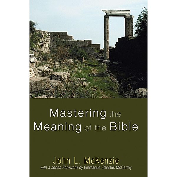 Mastering the Meaning of the Bible / John L. McKenzie Reprint Series, John L. Mckenzie