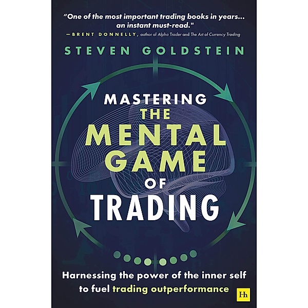 Mastering the Mental Game of Trading, Steven Goldstein