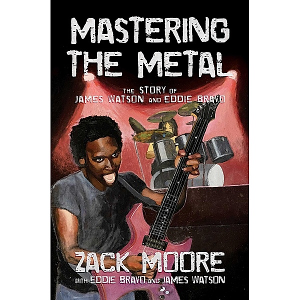 Mastering the Metal, Zack Moore, James Watson