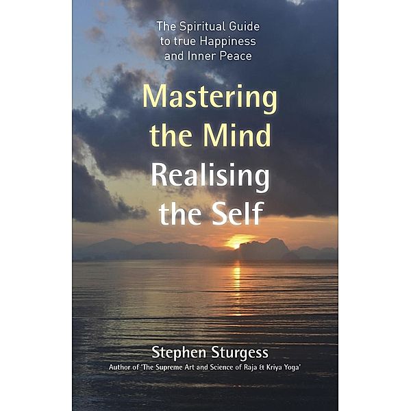 Mastering the Mind, Realising the Self, Stephen Sturgess