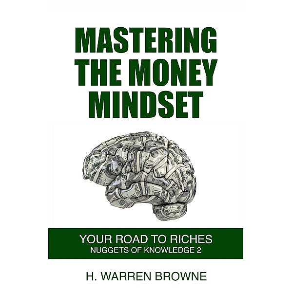 Mastering the Money Mindset (Money Mastery, #2) / Money Mastery, H. Warren Browne