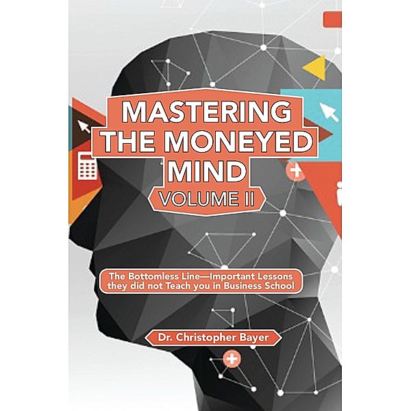 Mastering the Moneyed Mind, Volume II / ISSN, Christopher Bayer