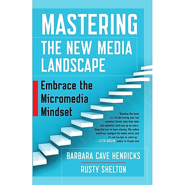 Mastering the New Media Landscape, Barbara Cave Henricks, Rusty Shelton