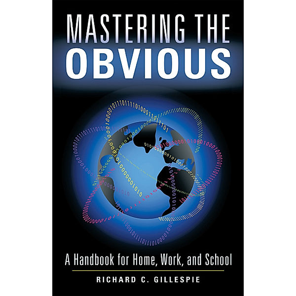 Mastering the Obvious, Richard C. Gillespie