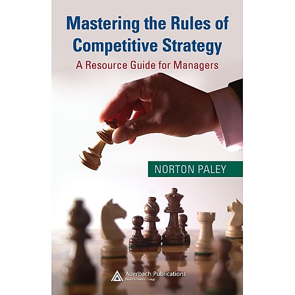 Mastering the Rules of Competitive Strategy, Norton Paley