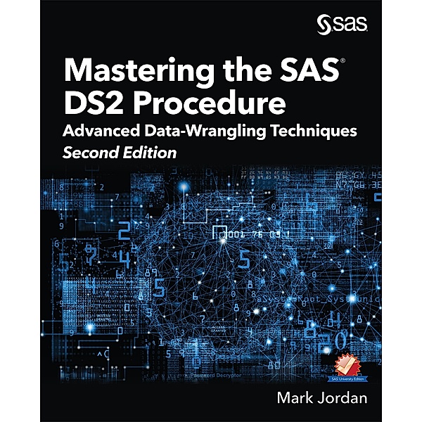 Mastering the SAS DS2 Procedure, Mark Jordan