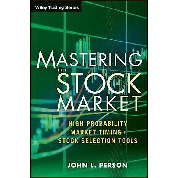 Mastering the Stock Market / Wiley Trading Series, John L. Person