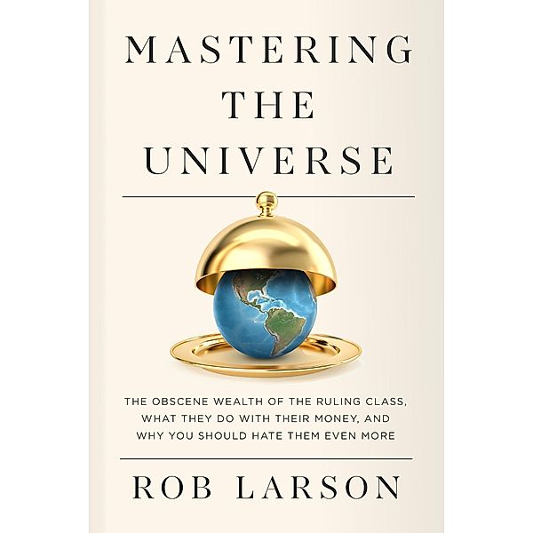 Mastering the Universe, Rob Larson