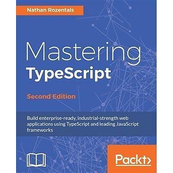 Mastering TypeScript - Second Edition, Nathan Rozentals