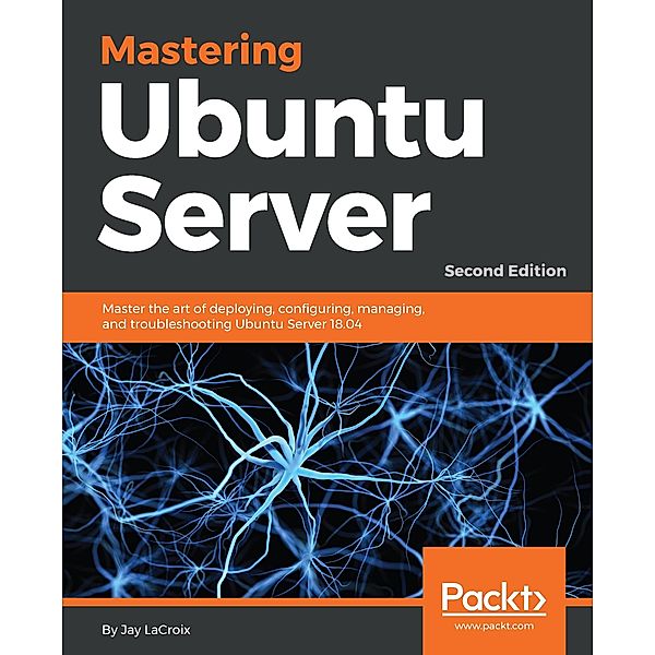 Mastering Ubuntu Server, Jay Lacroix