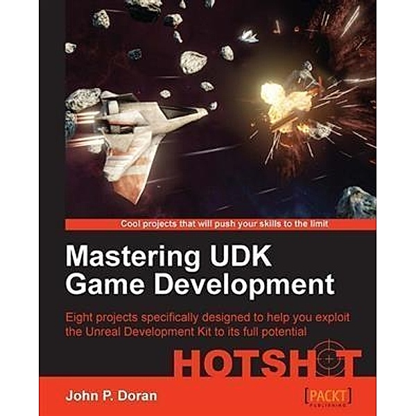 Mastering UDK Game Development HOTSHOT, John P. Doran
