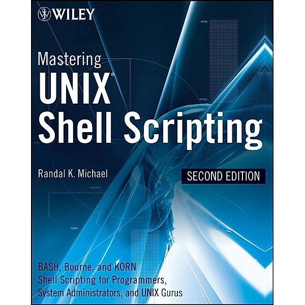 Mastering Unix Shell Scripting, Randal K. Michael