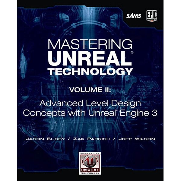 Mastering Unreal Technology, Volume II, Jason Busby, Zak Parrish, Jeff Wilson