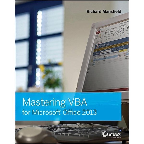 Mastering VBA for Microsoft Office 2013, Richard Mansfield