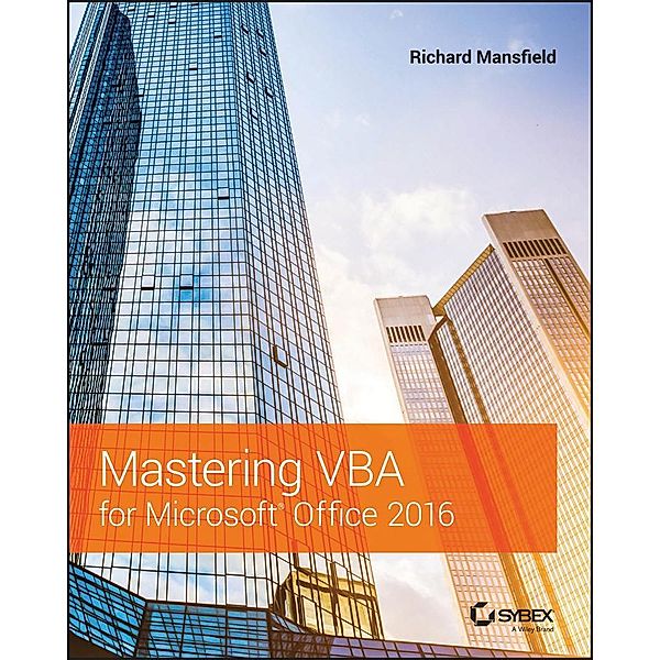 Mastering VBA for Microsoft Office 2016, Richard Mansfield