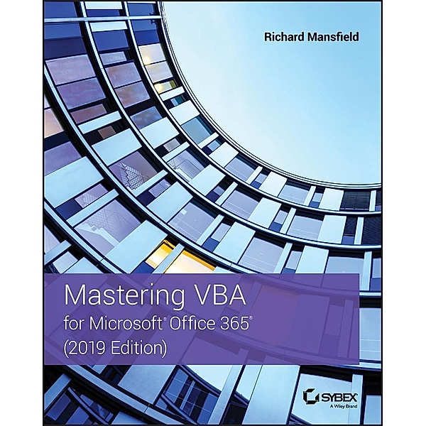 Mastering VBA for Microsoft Office 365, 2019 Edition, Richard Mansfield