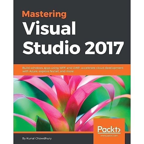 Mastering Visual Studio 2017, Kunal Chowdhury