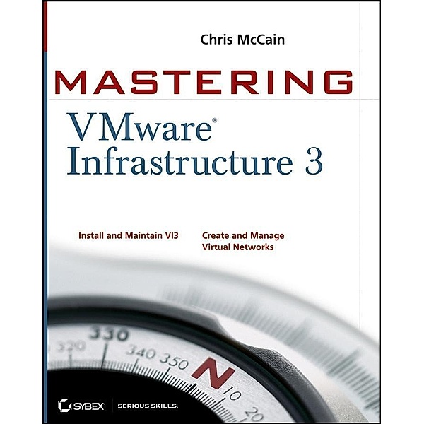 Mastering VMware Infrastructure 3, Chris McCain