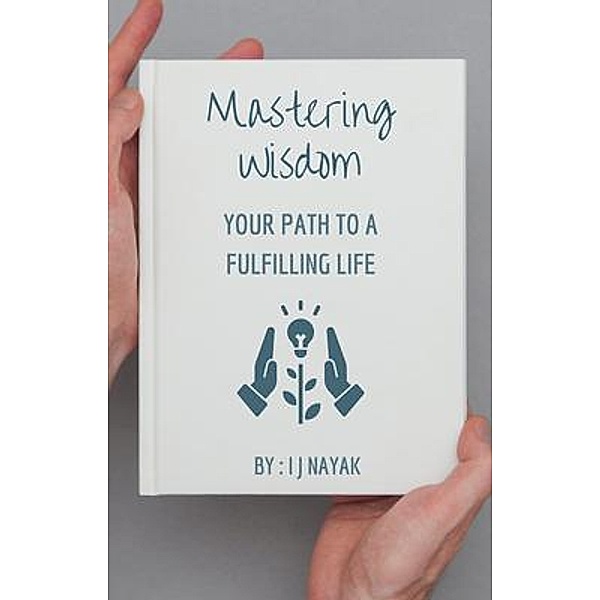Mastering Wisdom, I J Nayak