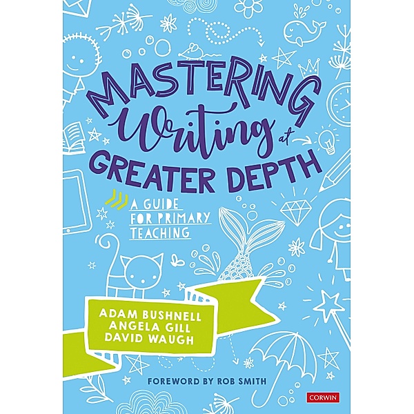 Mastering Writing at Greater Depth / Corwin Ltd