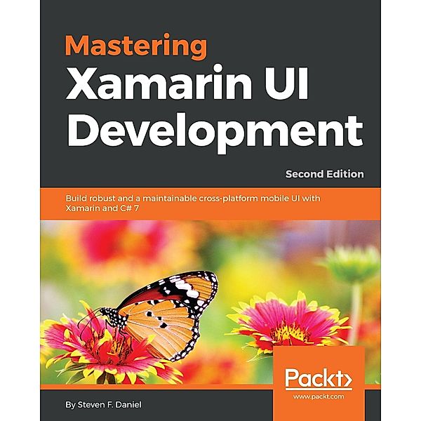 Mastering Xamarin UI Development, Steven F. Daniel