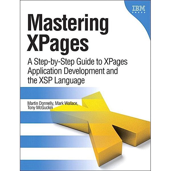 Mastering XPages, Martin Donnelly, Mark Wallace, Tony McGuckin