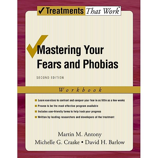 Mastering Your Fears and Phobias, Martin M. Antony, Michelle G. Craske, David H. Barlow