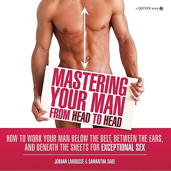 Mastering Your Man from Head to Head, Jordan Larousse, Samantha Sade