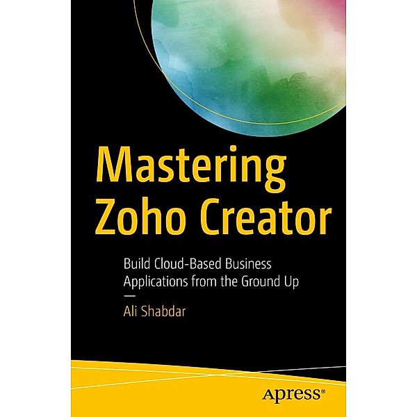 Mastering Zoho Creator, Ali Shabdar