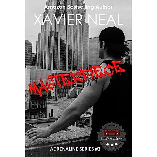 Masterpiece (Adrenaline Series, #3) / Adrenaline Series, Xavier Neal