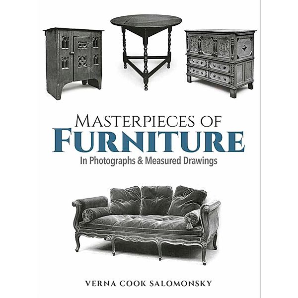 Masterpieces of Furniture in Photographs and Measured Drawings, Verna Cook Salomonsky