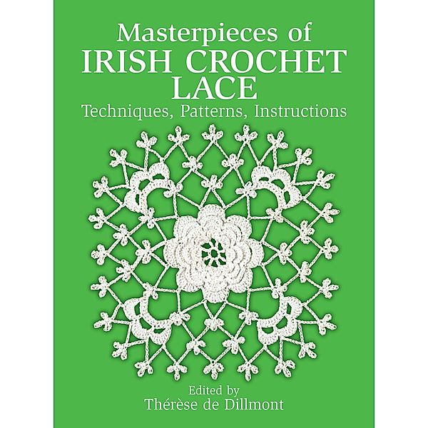 Masterpieces of Irish Crochet Lace / Dover Crafts: Crochet
