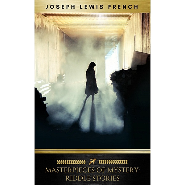 Masterpieces of Mystery: Riddle Stories, Joseph Lewis French, Golden Deer Classics