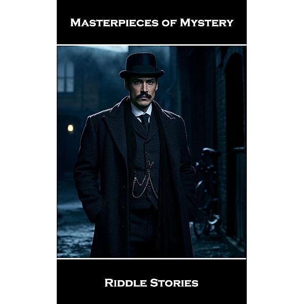 Masterpieces of Mystery. Riddle Stories, Edgar Allan Poe, Wilkie Collins, Nathaniel Hawthorne